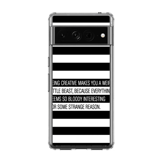 Being Creative Weird Google Pixel 7 Pro Case