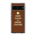 Keep Calm and Drink Coffee Google Pixel 7 Pro Case