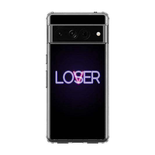 Loser or Lover Google Pixel 7 Pro Case