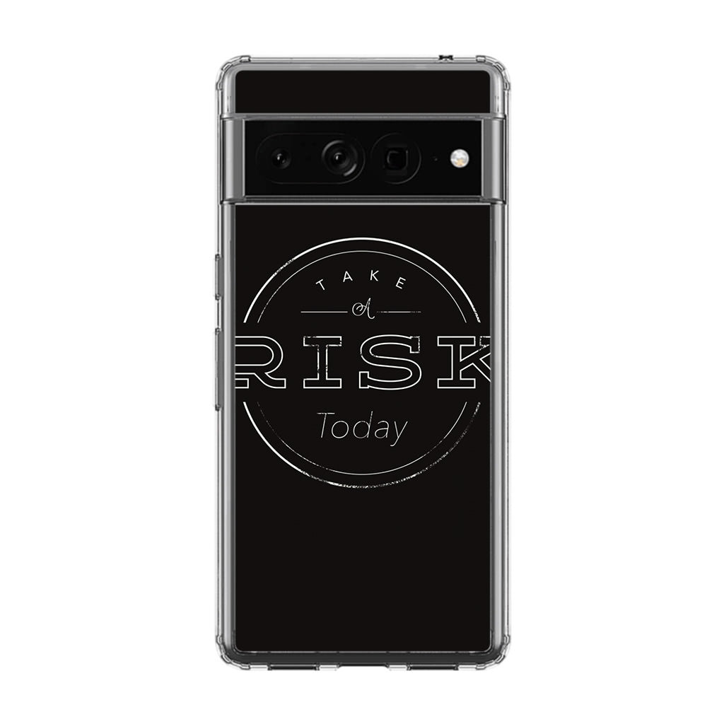 Take A Risk Google Pixel 7 Pro Case