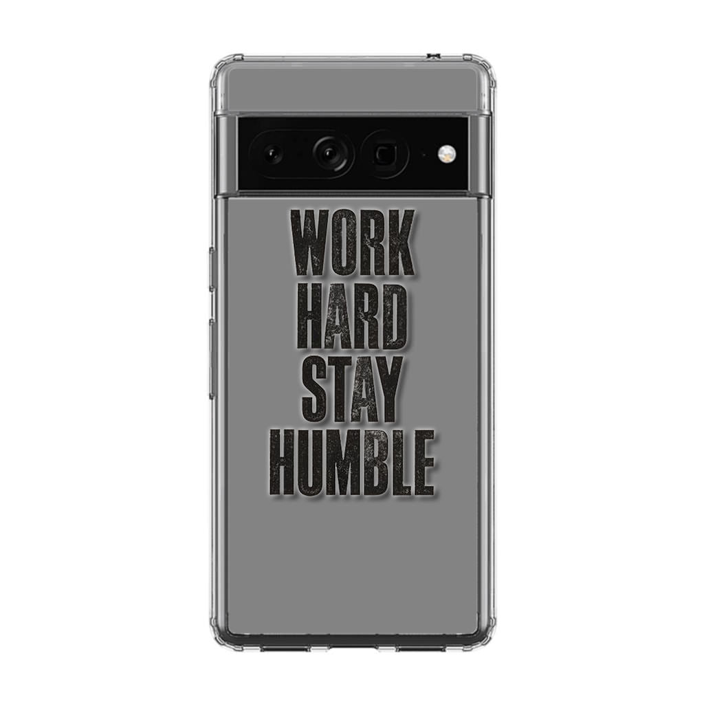 Work Hard Stay Humble Google Pixel 7 Pro Case