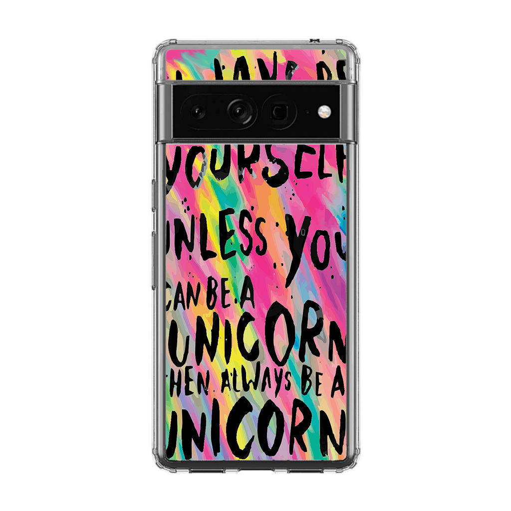 Rainbow Unicorn Quote Google Pixel 7 Pro Case