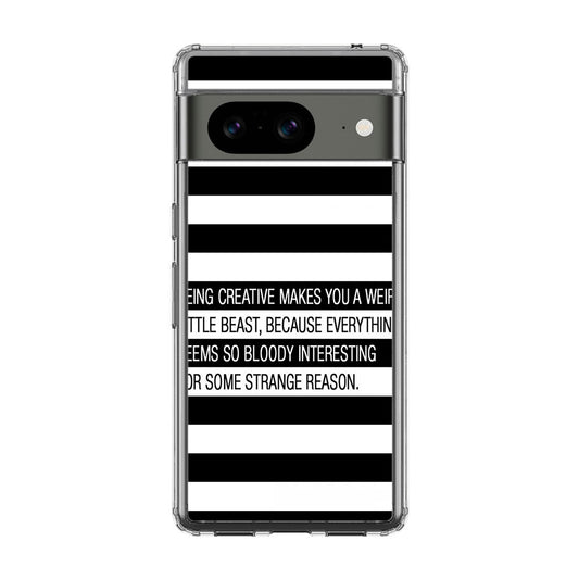 Being Creative Weird Google Pixel 8 Case