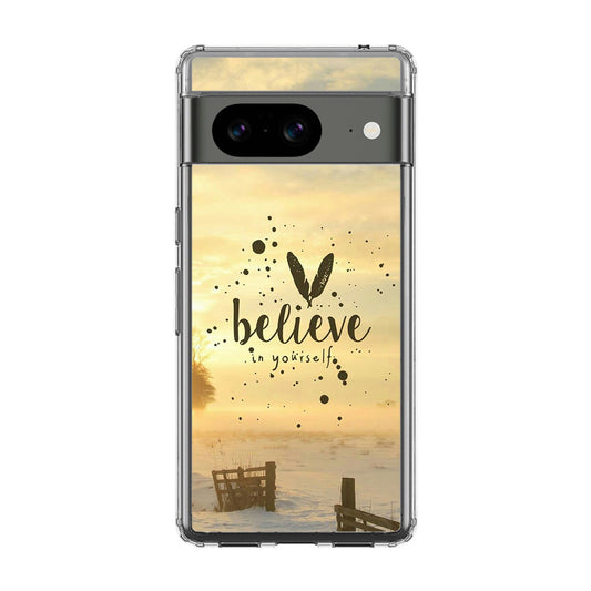 Believe in Yourself Google Pixel 8 Case