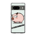 Dont Mess With The Pig Google Pixel 8 Case