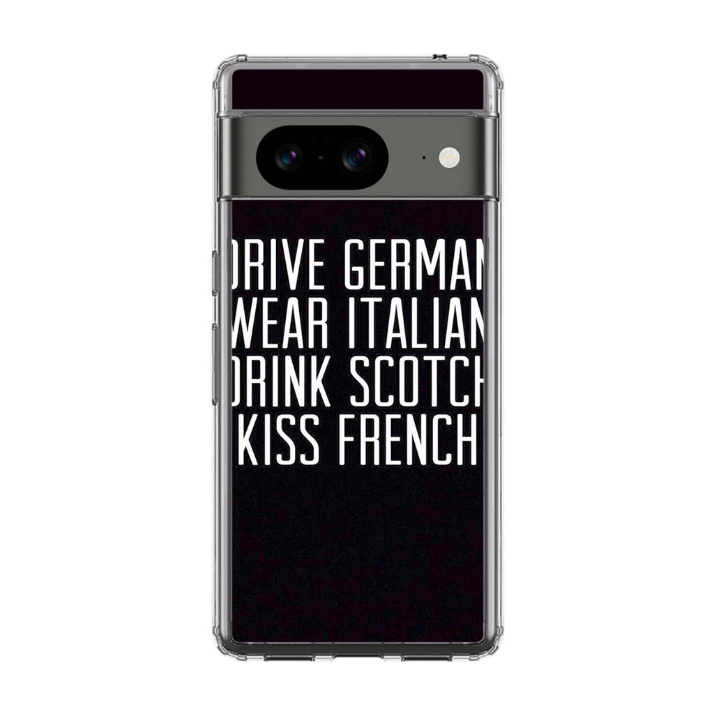 Drive German Wear Italian Drink Scotch Kiss French Google Pixel 8 Case