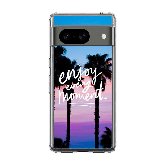 Enjoy Every Moment Google Pixel 8 Case