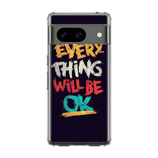 Everything Will Be Ok Google Pixel 8 Case