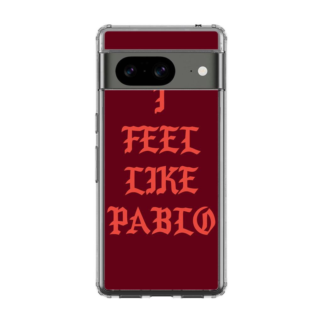 I Feel Like Pablo Google Pixel 8 Case