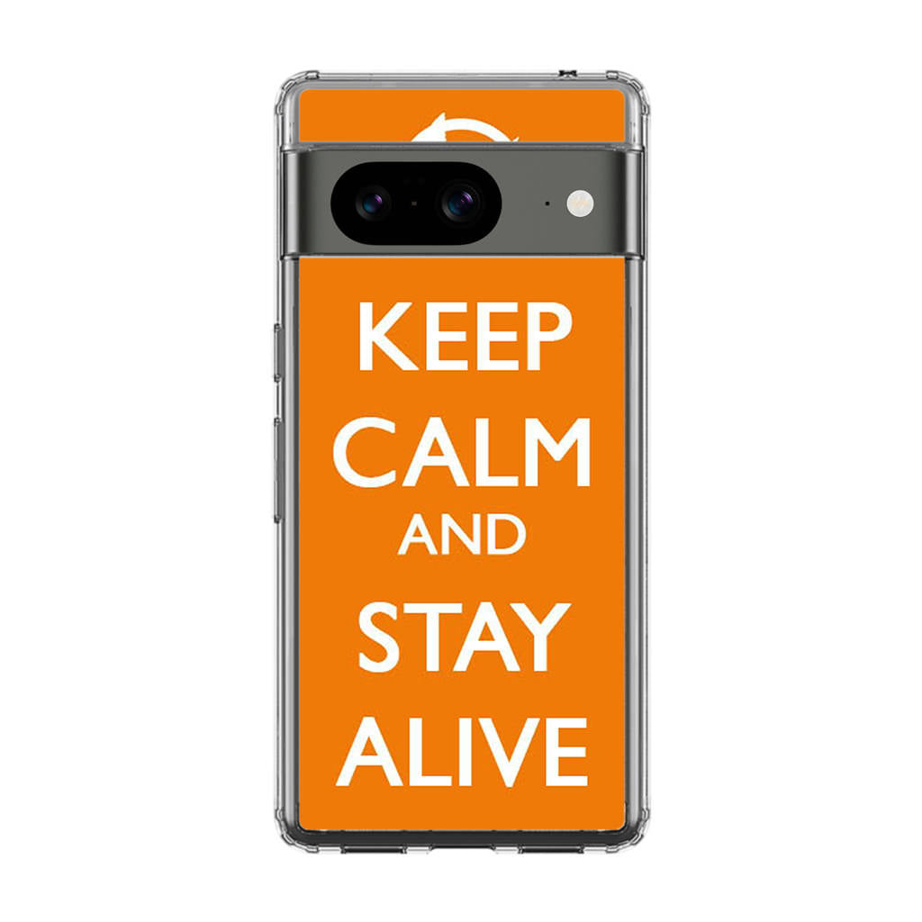 Keep Calm and Stay Alive Google Pixel 8 Case