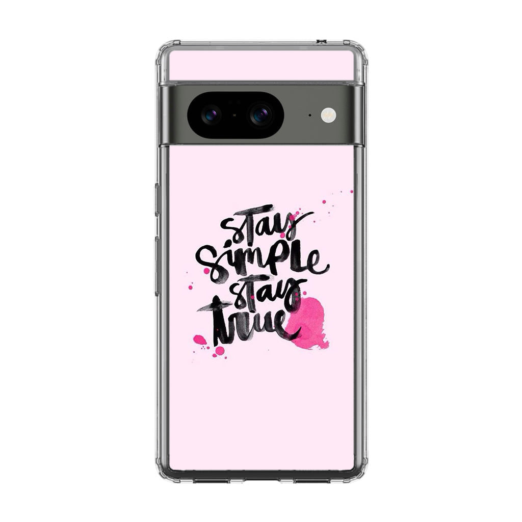 Stay Simple Stay True Google Pixel 8 Case