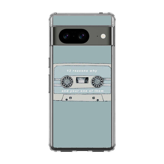 13 Reasons Why And Your One Of Them Google Pixel 8 Case