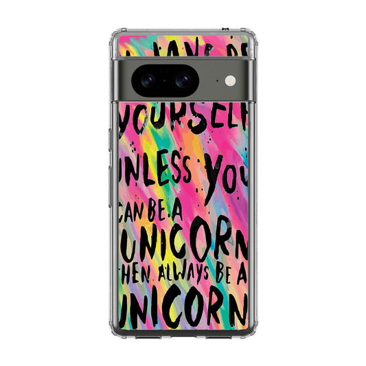 Rainbow Unicorn Quote Google Pixel 8 Case