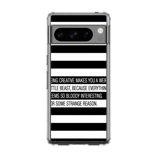 Being Creative Weird Google Pixel 8 Pro Case