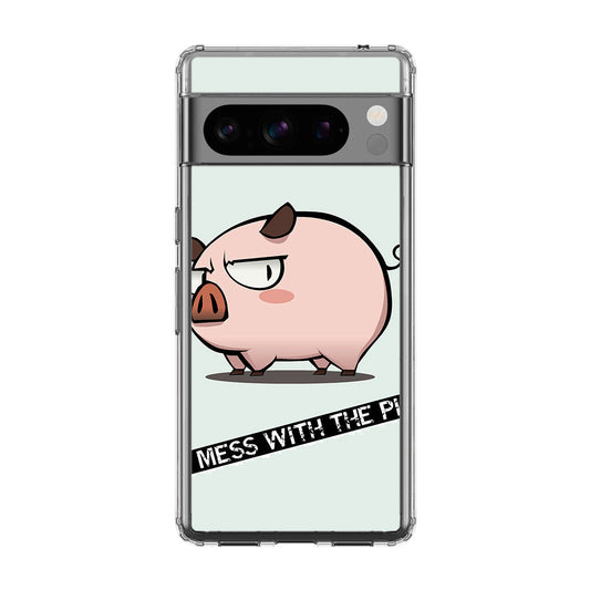 Dont Mess With The Pig Google Pixel 8 Pro Case