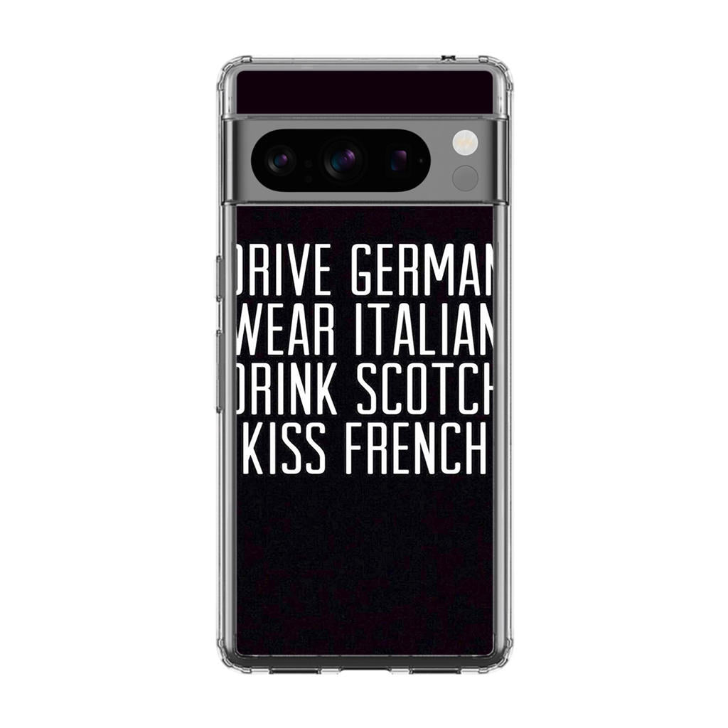 Drive German Wear Italian Drink Scotch Kiss French Google Pixel 8 Pro Case