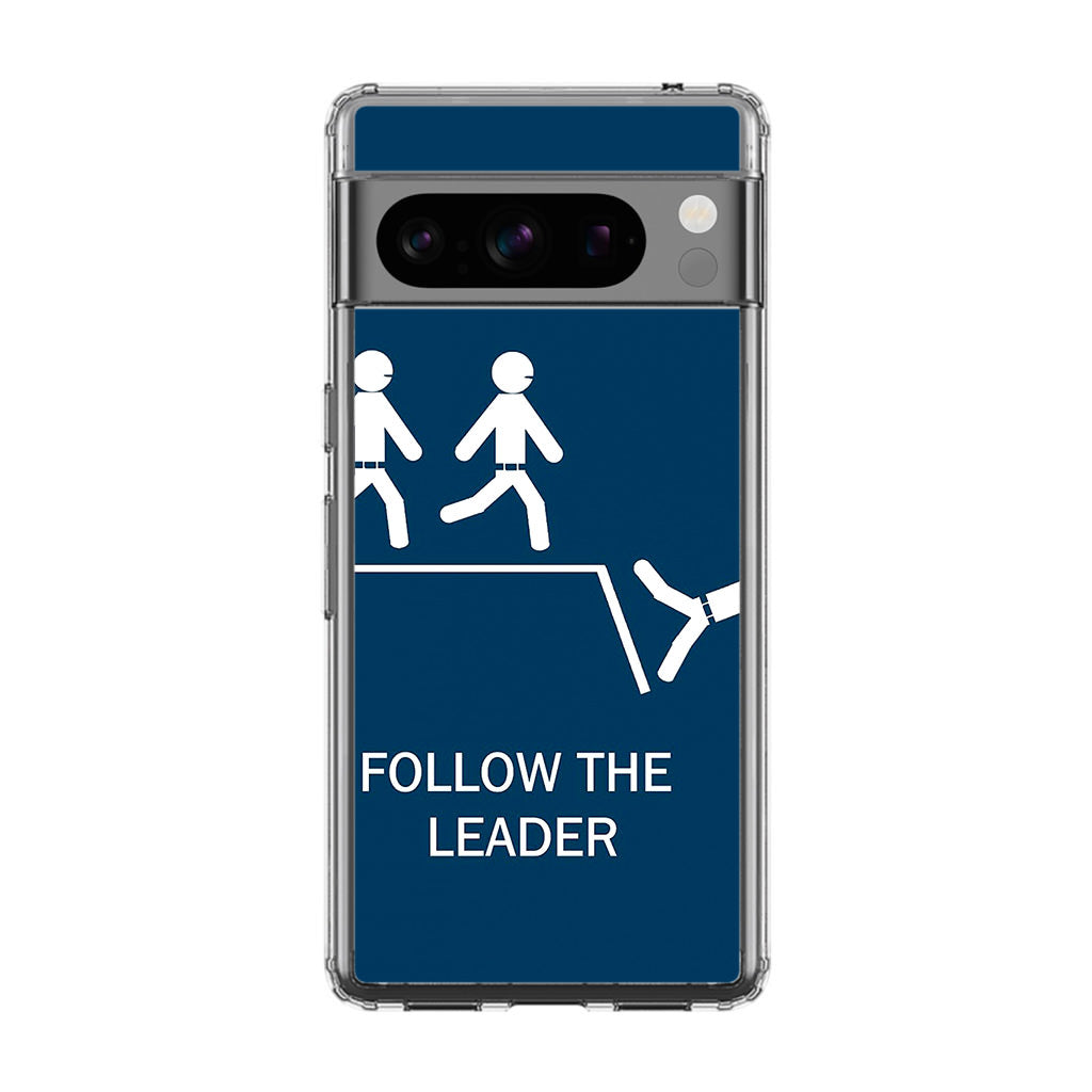 Follow The Leader Google Pixel 8 Pro Case