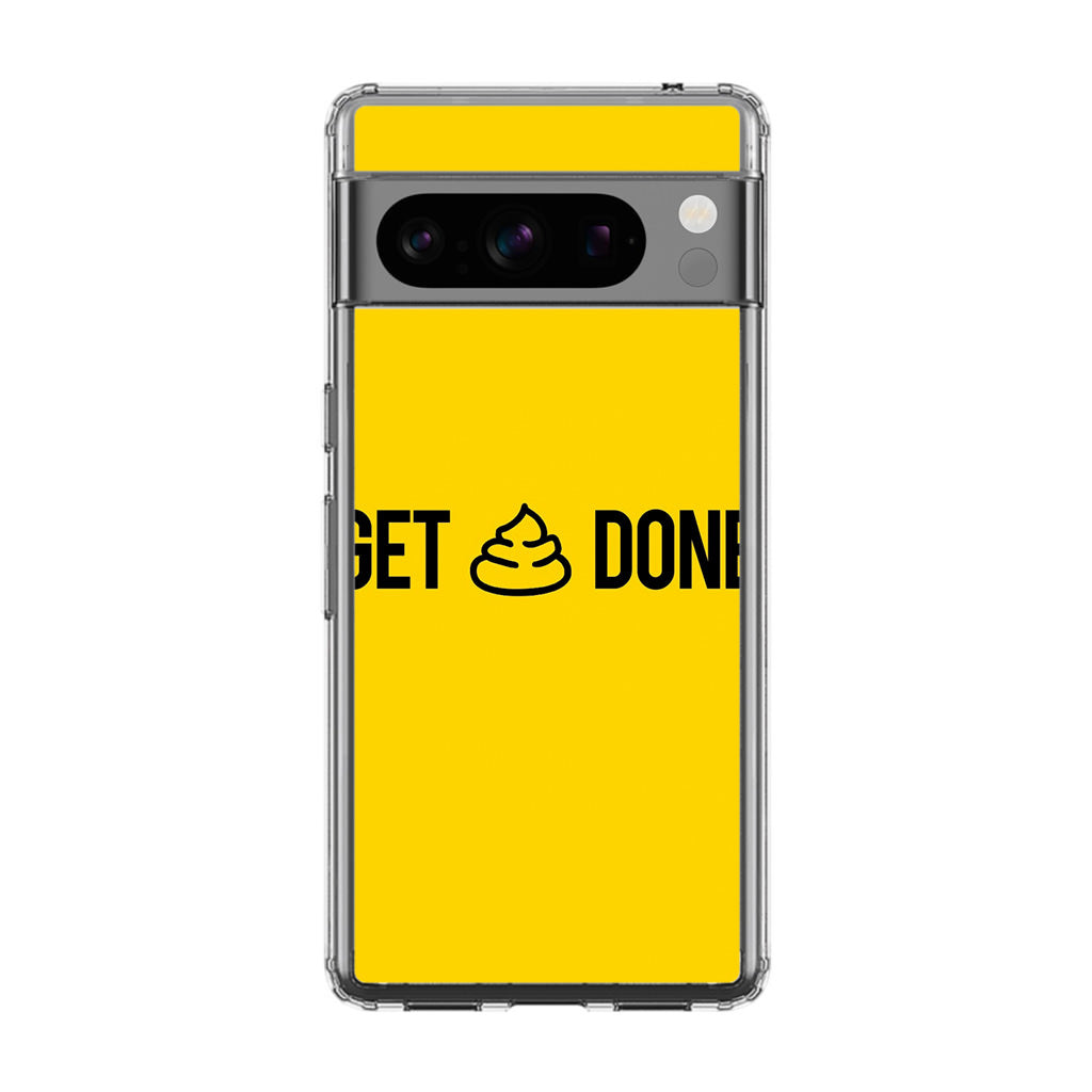 Get Shit Done Google Pixel 8 Pro Case