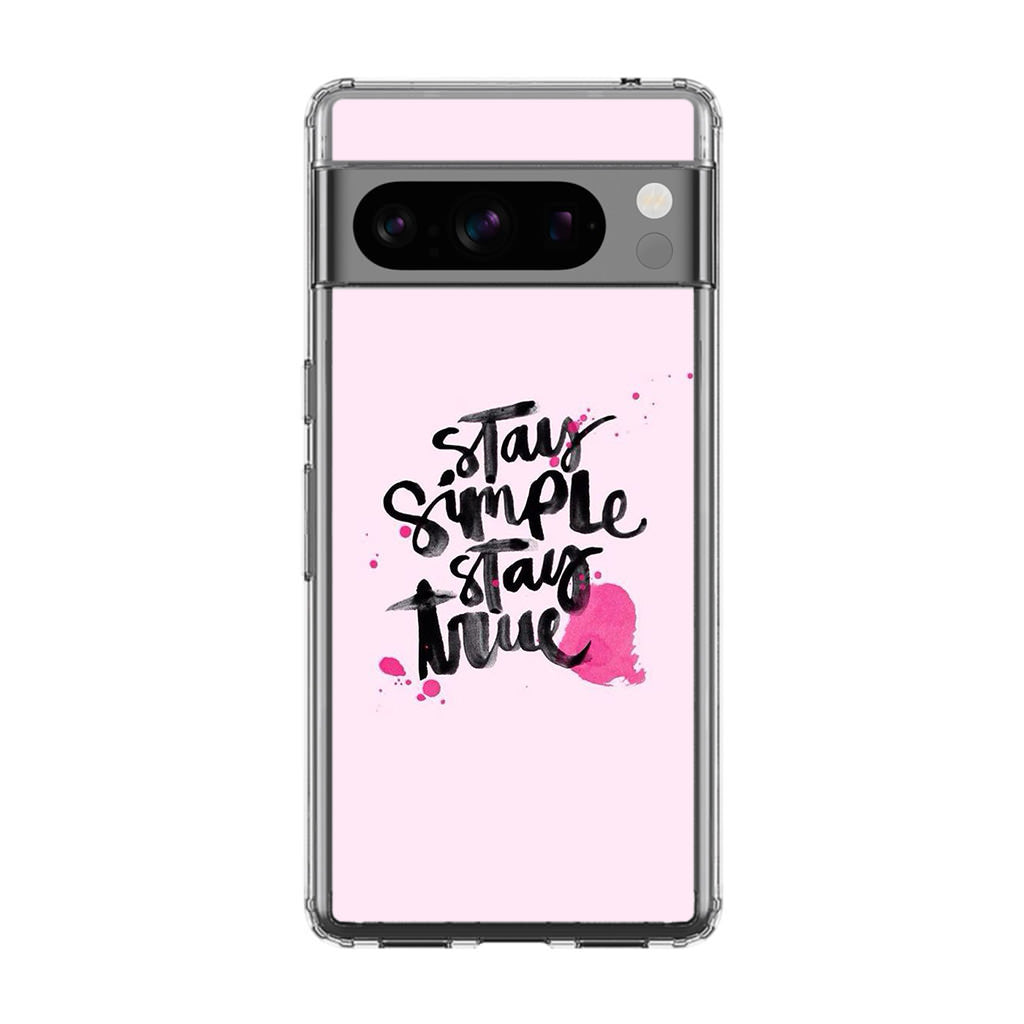 Stay Simple Stay True Google Pixel 8 Pro Case