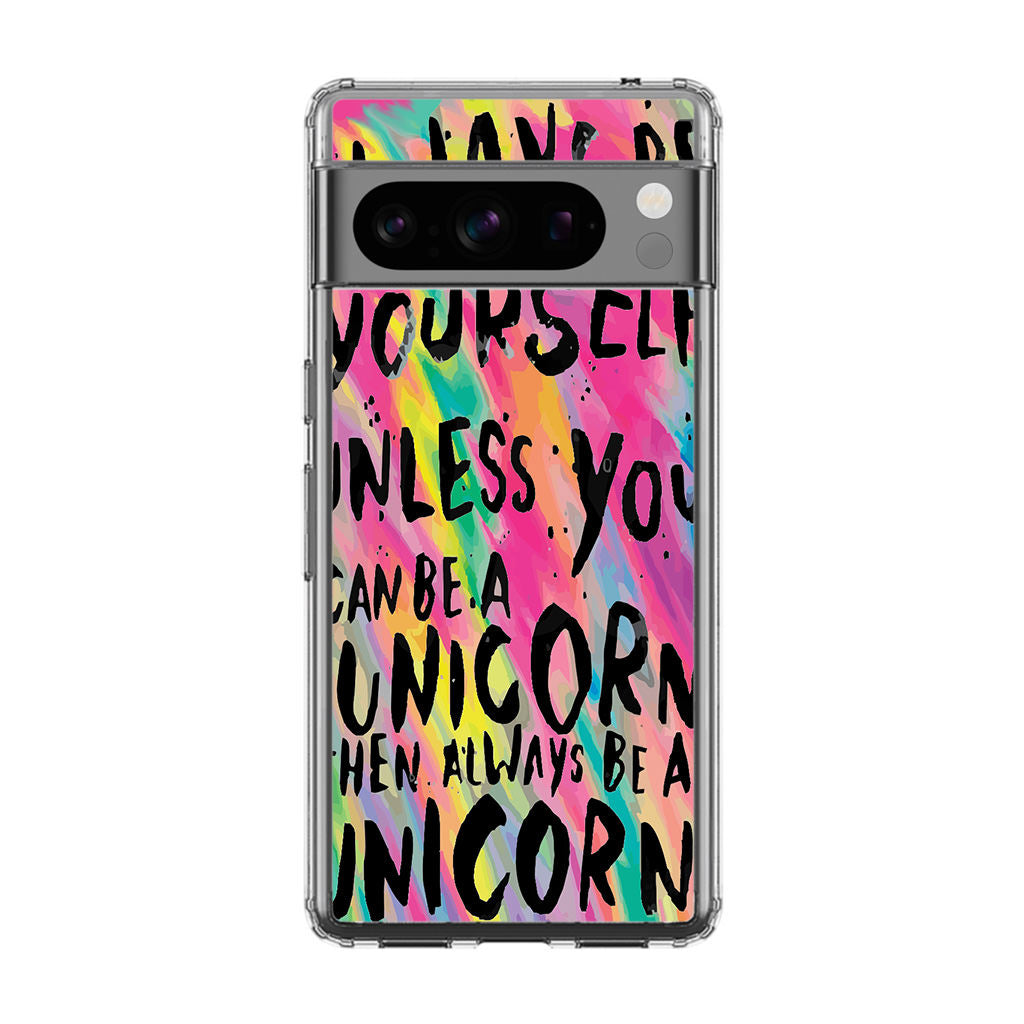 Rainbow Unicorn Quote Google Pixel 8 Pro Case