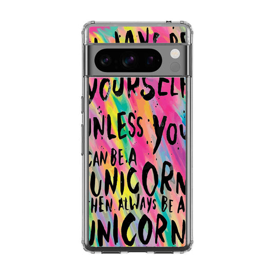 Rainbow Unicorn Quote Google Pixel 8 Pro Case