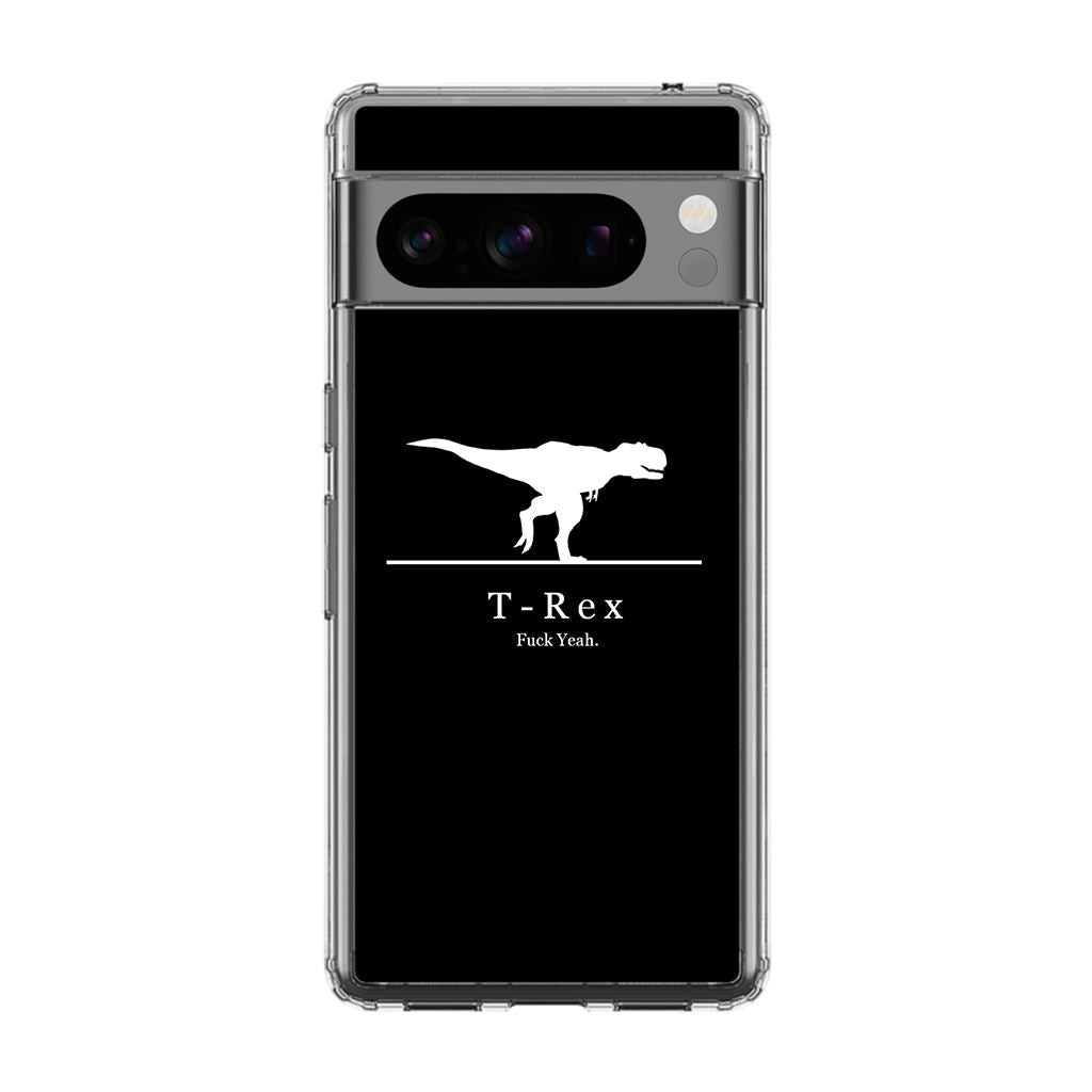 T-Rex Yeah Google Pixel 8 Pro Case