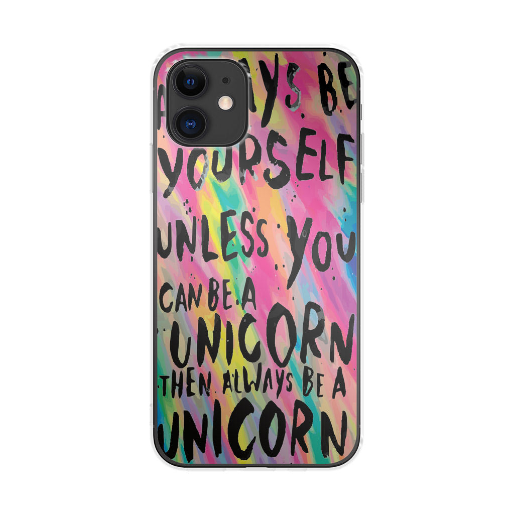 Rainbow Unicorn Quote iPhone 11 Case