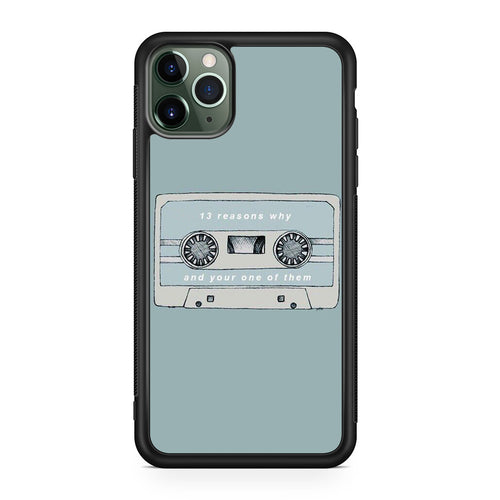 13 Reasons Why And Your One Of Them iPhone 11 Pro Max Case