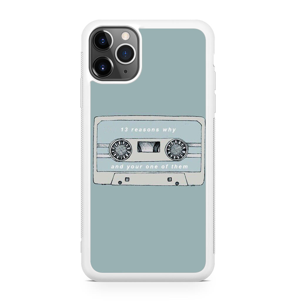 13 Reasons Why And Your One Of Them iPhone 11 Pro Case
