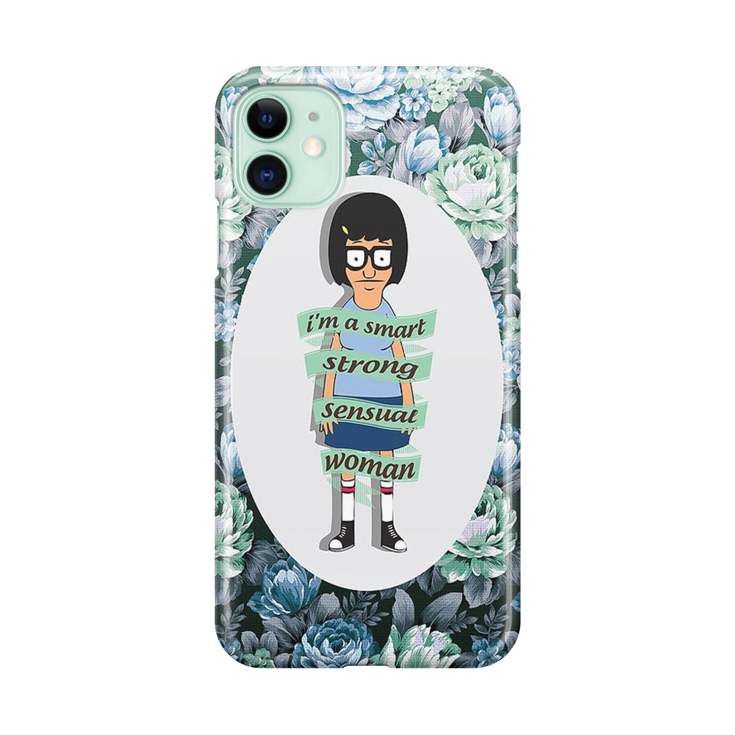 Tina Belcher Flower Woman Quotes iPhone 11 Case