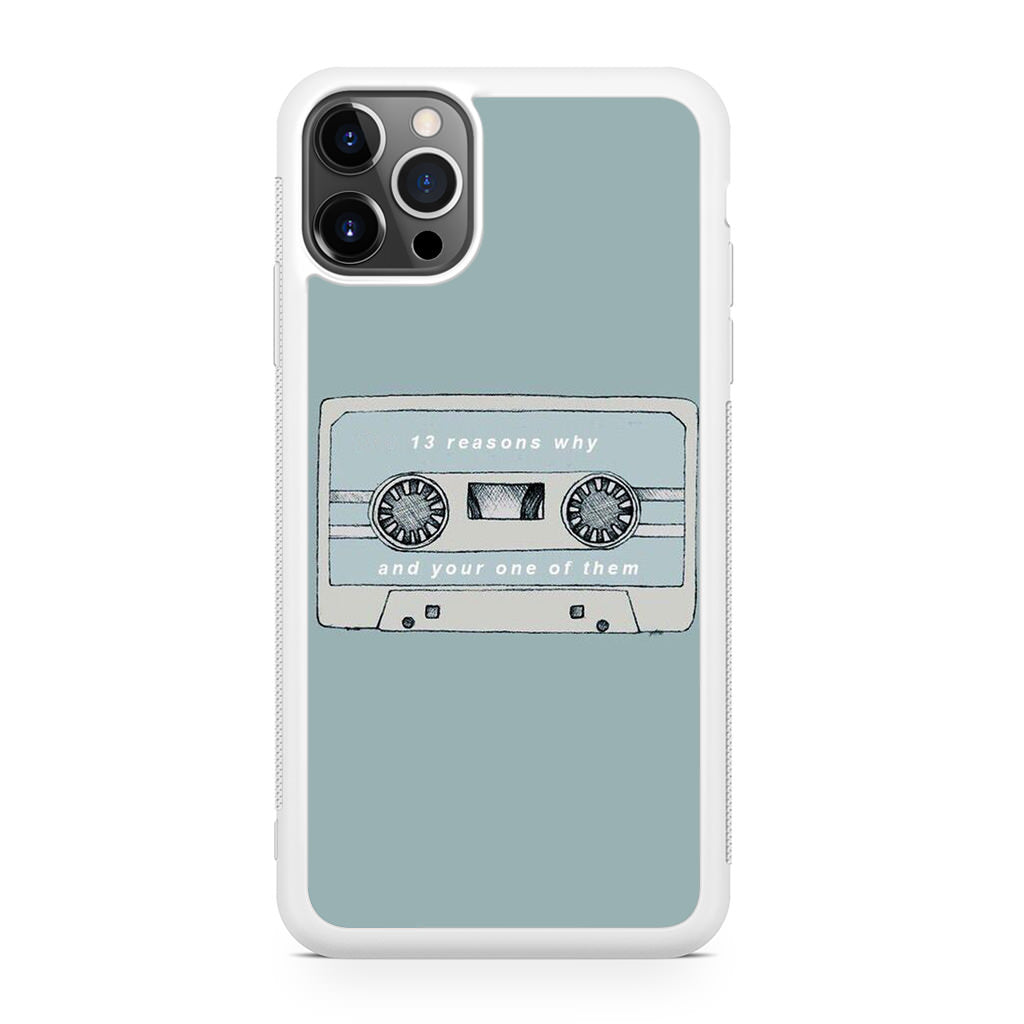 13 Reasons Why And Your One Of Them iPhone 12 Pro Case