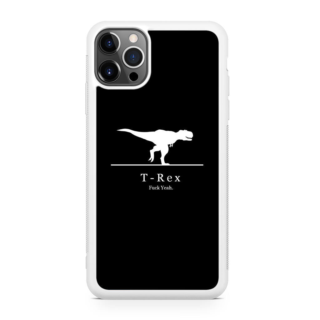 T-Rex Yeah iPhone 12 Pro Max Case