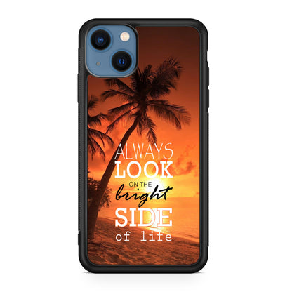 Always Look Bright Side of Life iPhone 13 / 13 mini Case