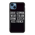 Drive German Wear Italian Drink Scotch Kiss French iPhone 13 / 13 mini Case