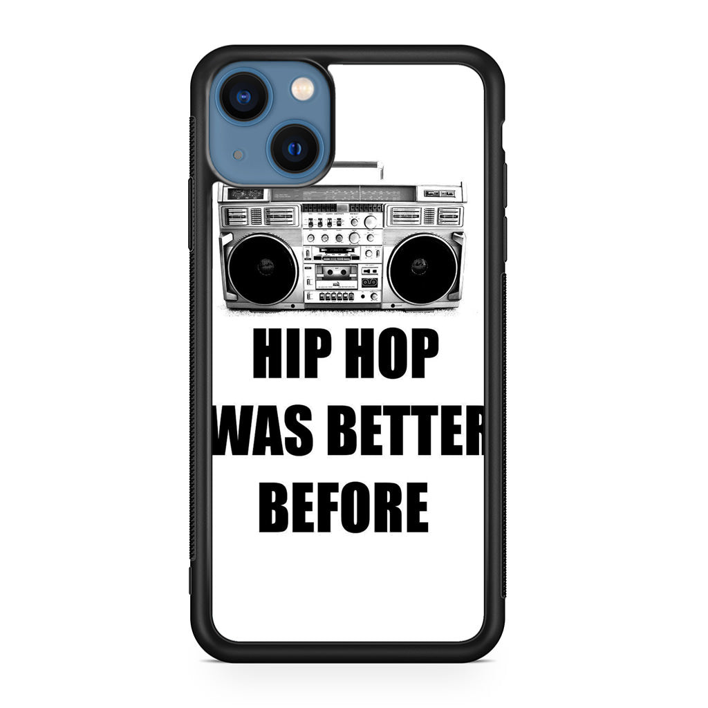 Hip Hop Was Better Before iPhone 13 / 13 mini Case