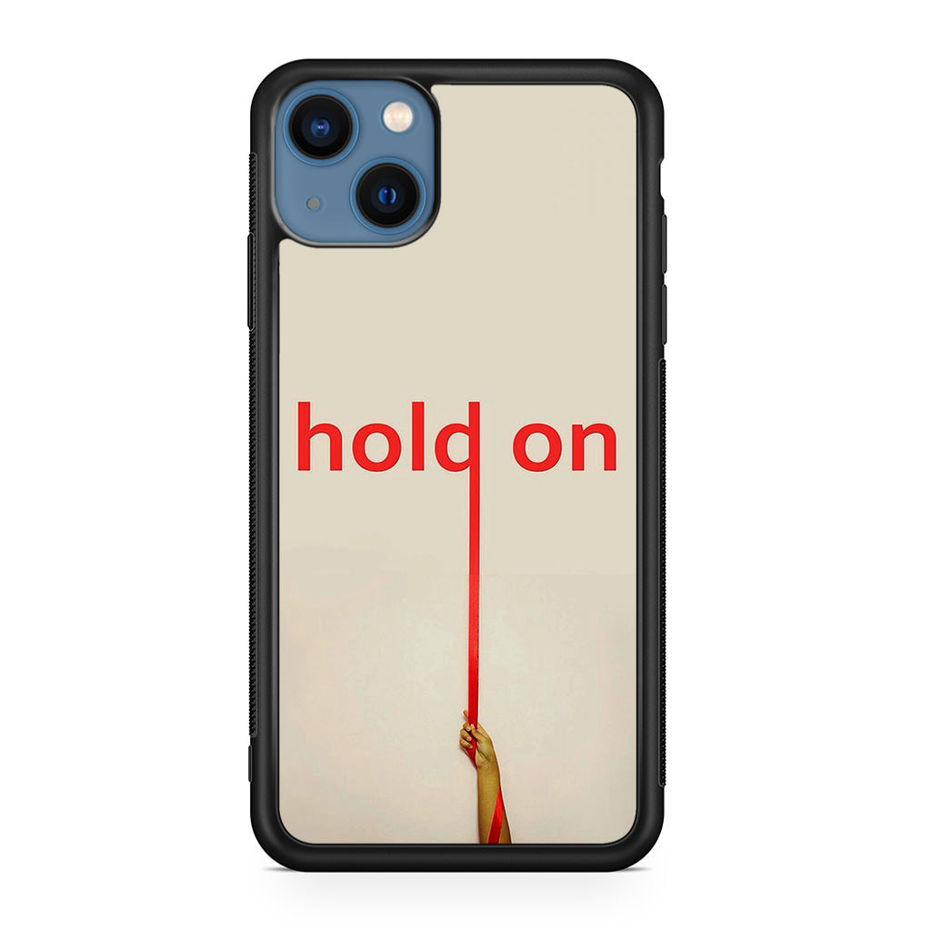 Hold On iPhone 13 / 13 mini Case
