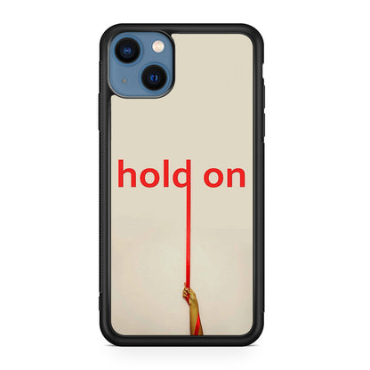 Hold On iPhone 13 / 13 mini Case