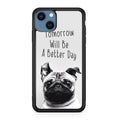 Tomorrow Will Be A Better Day iPhone 13 / 13 mini Case