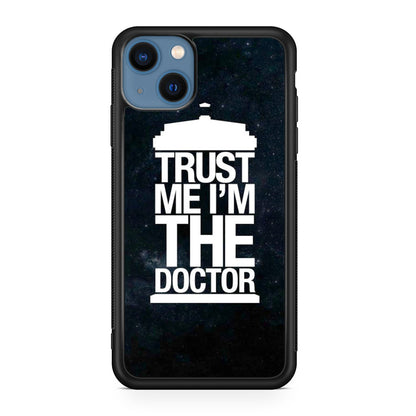 Trust Me I Am Doctor iPhone 13 / 13 mini Case