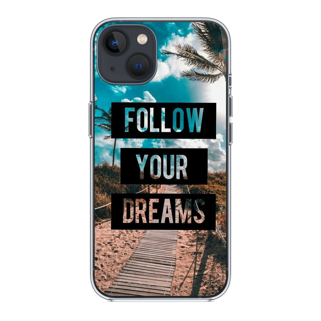 Follow Your Dream iPhone 13 / 13 mini Case
