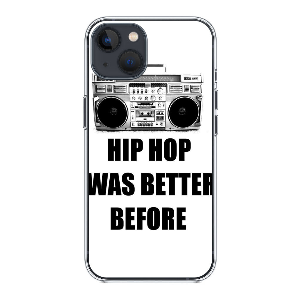 Hip Hop Was Better Before iPhone 13 / 13 mini Case