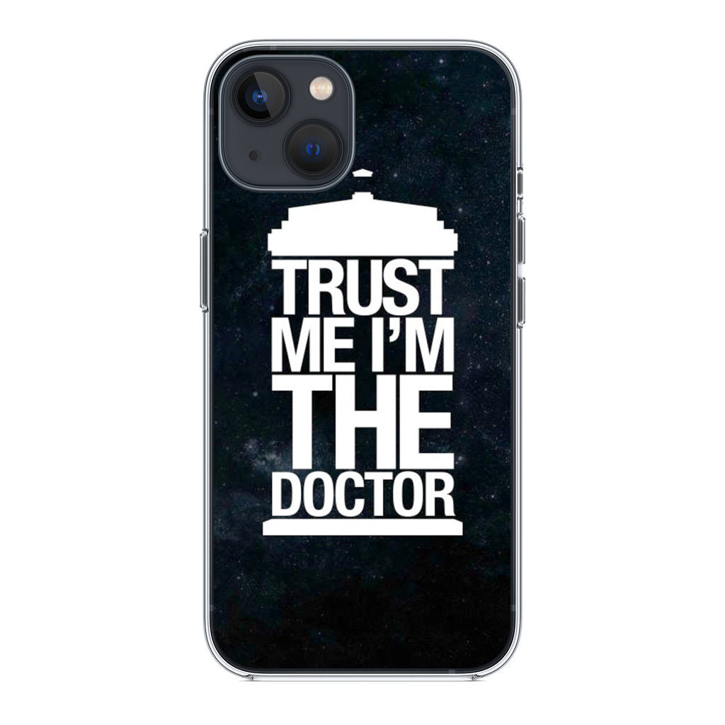 Trust Me I Am Doctor iPhone 13 / 13 mini Case