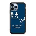 Follow The Leader iPhone 13 Pro / 13 Pro Max Case