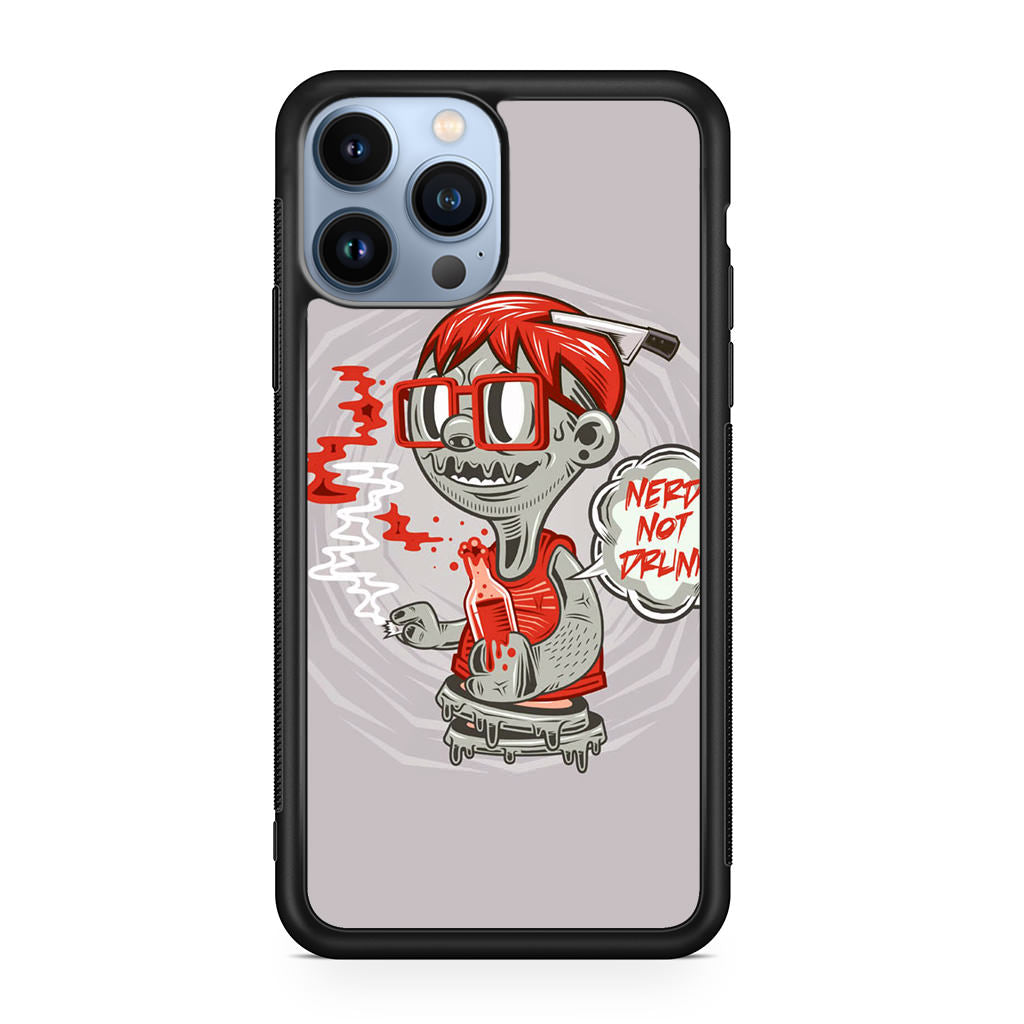 Nerd Not Drunk Zombie iPhone 13 Pro / 13 Pro Max Case