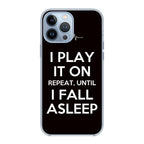 I Play It On Repeat iPhone 13 Pro / 13 Pro Max Case
