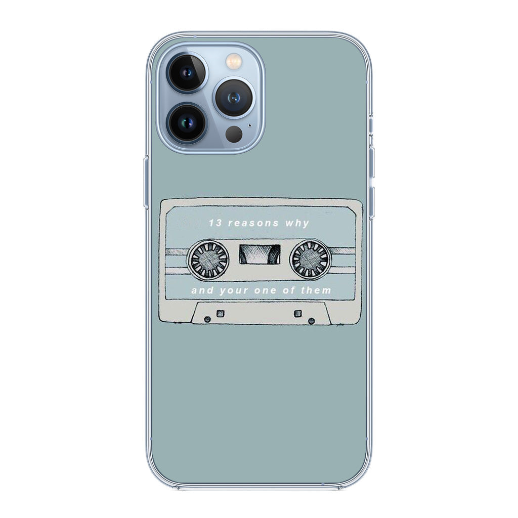 13 Reasons Why And Your One Of Them iPhone 13 Pro / 13 Pro Max Case