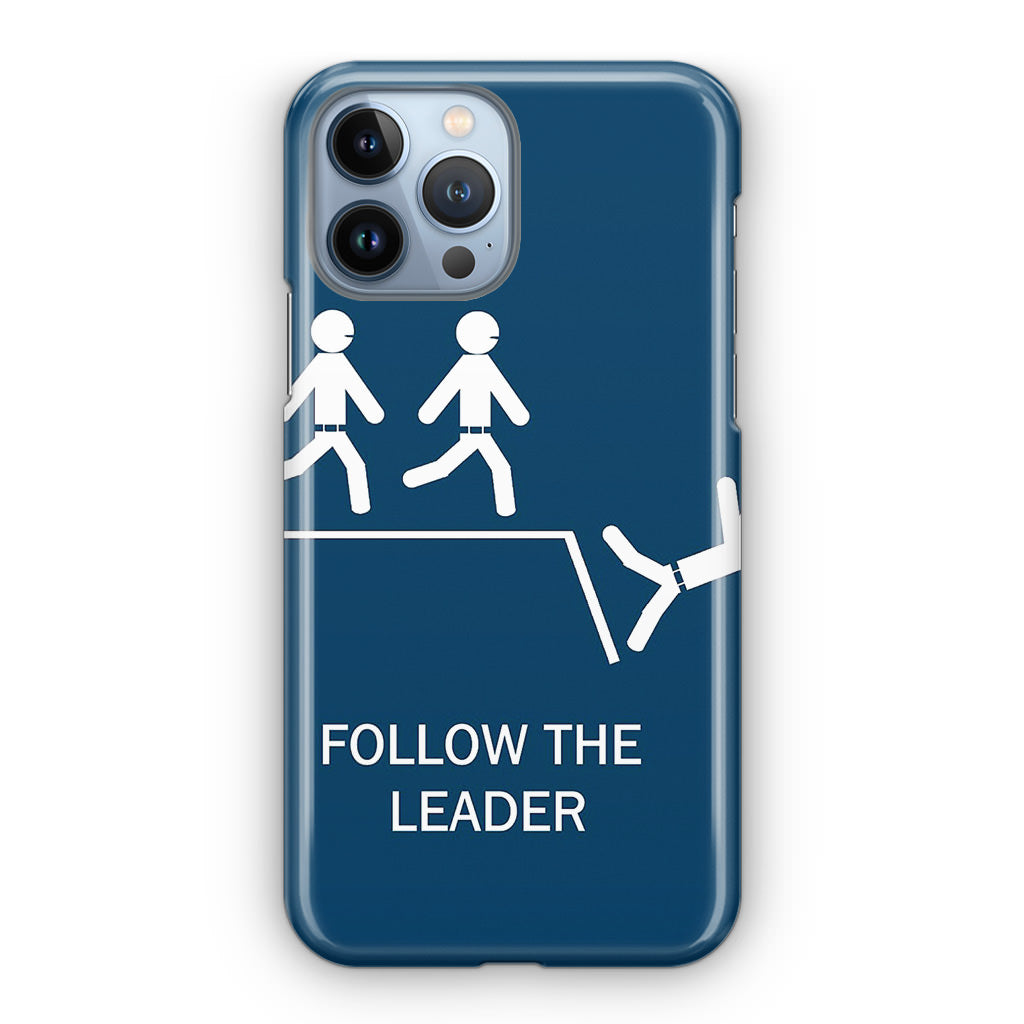 Follow The Leader iPhone 13 Pro / 13 Pro Max Case