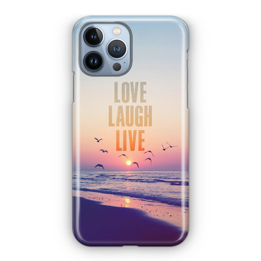 Love Laugh Live iPhone 13 Pro / 13 Pro Max Case