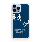 Follow The Leader iPhone 13 Pro / 13 Pro Max Case