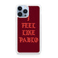 I Feel Like Pablo iPhone 13 Pro / 13 Pro Max Case